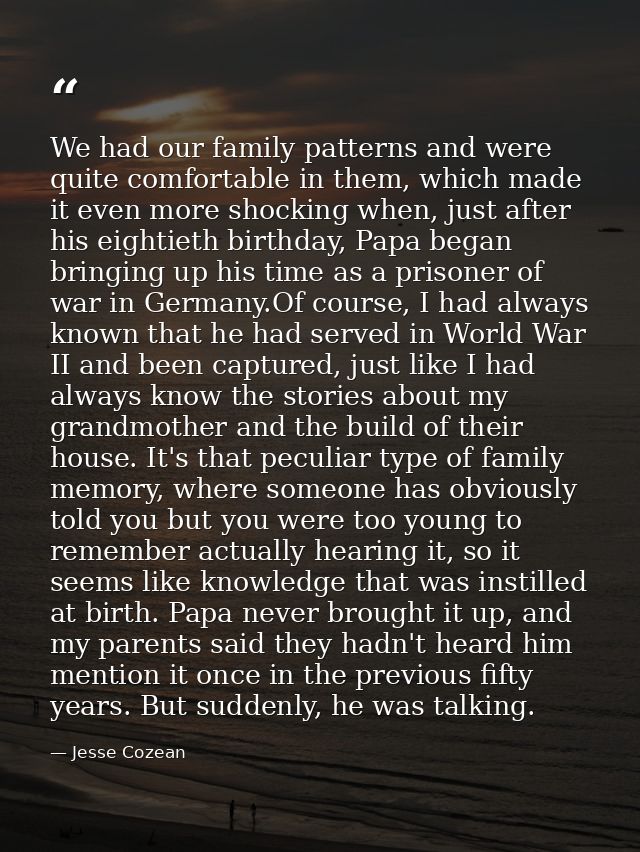 We had our family patterns and were quite comfortable in them, which made it even more shocking when, just after his eig — Jesse Cozean