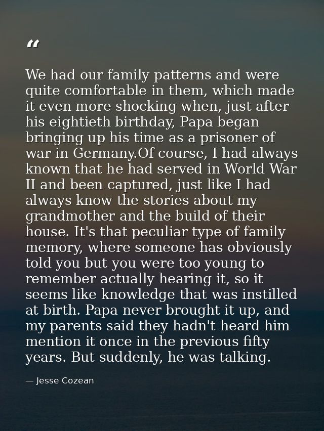 We had our family patterns and were quite comfortable in them, which made it even more shocking when, just after his eig — Jesse Cozean