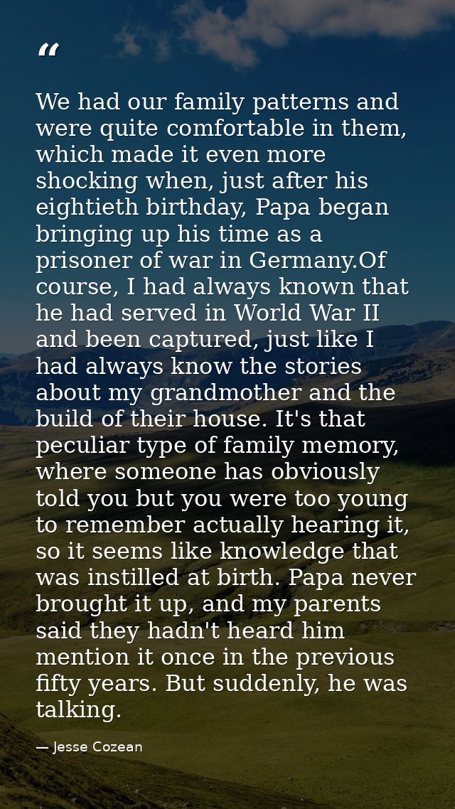 We had our family patterns and were quite comfortable in them, which made it even more shocking when, just after his eig — Jesse Cozean
