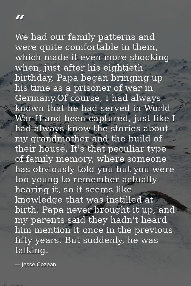 We had our family patterns and were quite comfortable in them, which made it even more shocking when, just after his eig — Jesse Cozean
