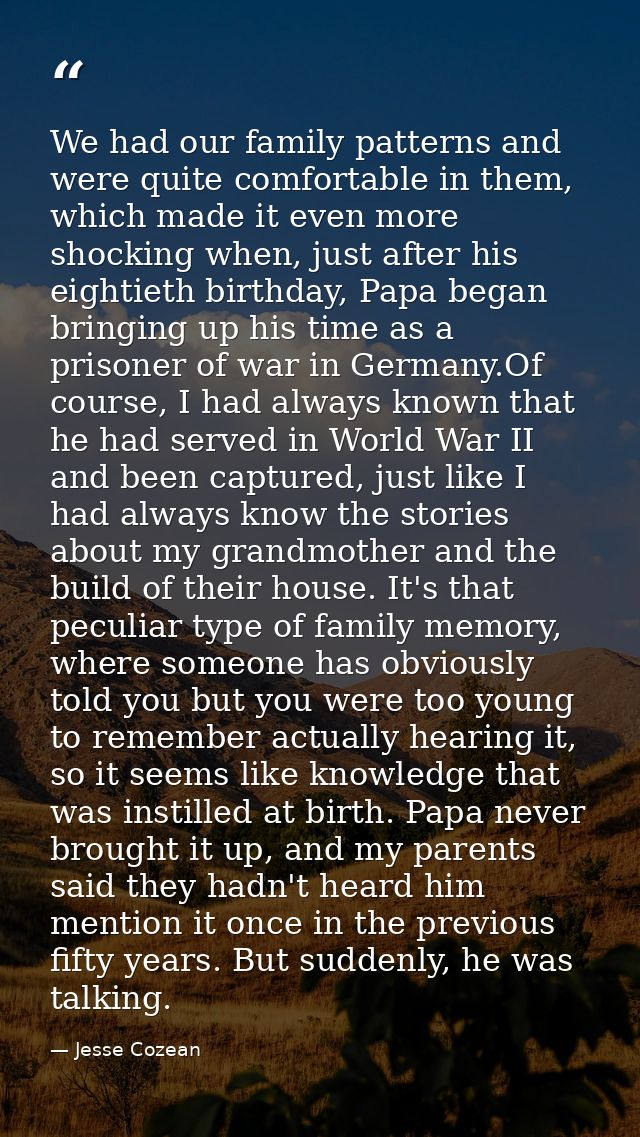 We had our family patterns and were quite comfortable in them, which made it even more shocking when, just after his eig — Jesse Cozean