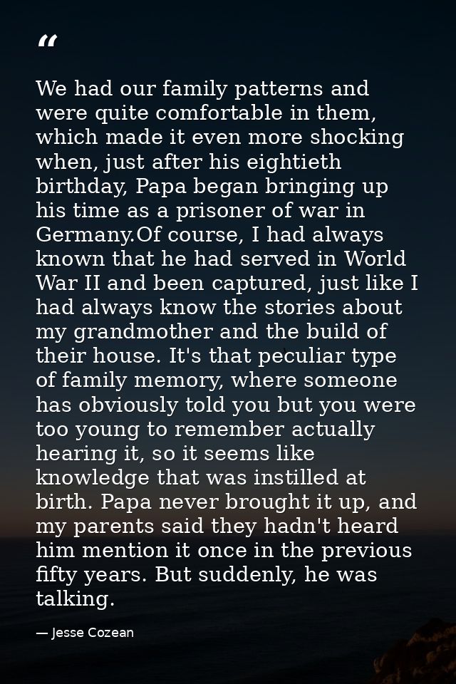 We had our family patterns and were quite comfortable in them, which made it even more shocking when, just after his eig — Jesse Cozean