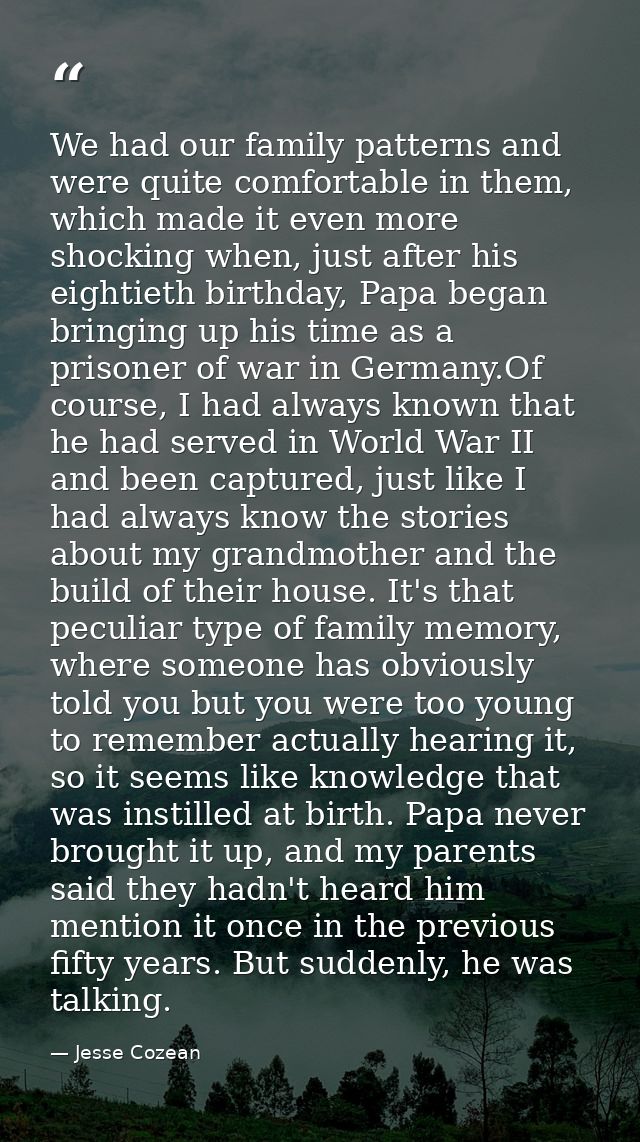 We had our family patterns and were quite comfortable in them, which made it even more shocking when, just after his eig — Jesse Cozean