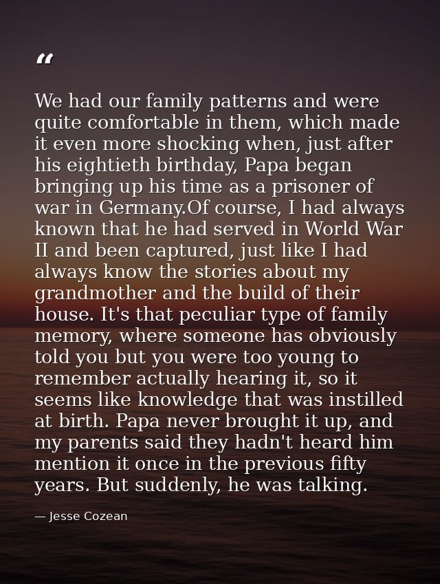 We had our family patterns and were quite comfortable in them, which made it even more shocking when, just after his eig — Jesse Cozean
