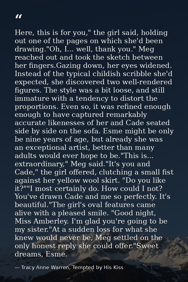 Here, this is for you," the girl said, holding out one of the pages on which she'd been drawing."Oh, I... well, thank yo — Tracy Anne Warren, Tempted by His Kiss