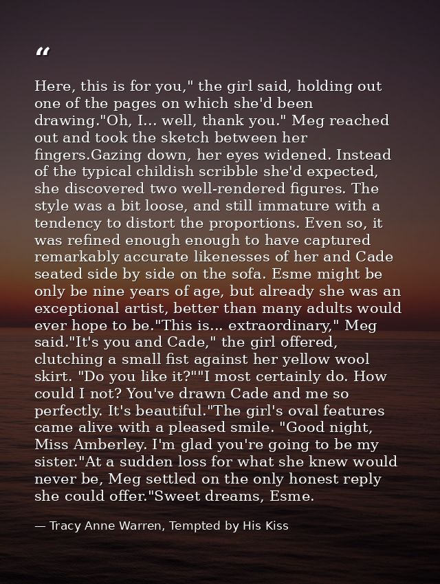Here, this is for you," the girl said, holding out one of the pages on which she'd been drawing."Oh, I... well, thank yo — Tracy Anne Warren, Tempted by His Kiss