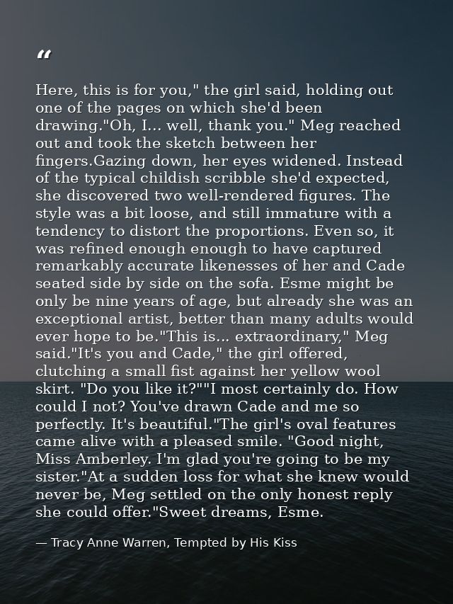 Here, this is for you," the girl said, holding out one of the pages on which she'd been drawing."Oh, I... well, thank yo — Tracy Anne Warren, Tempted by His Kiss
