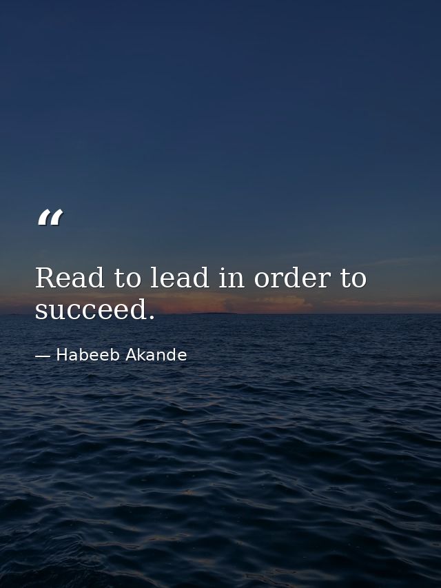 Read to lead in order to succeed. — Habeeb Akande