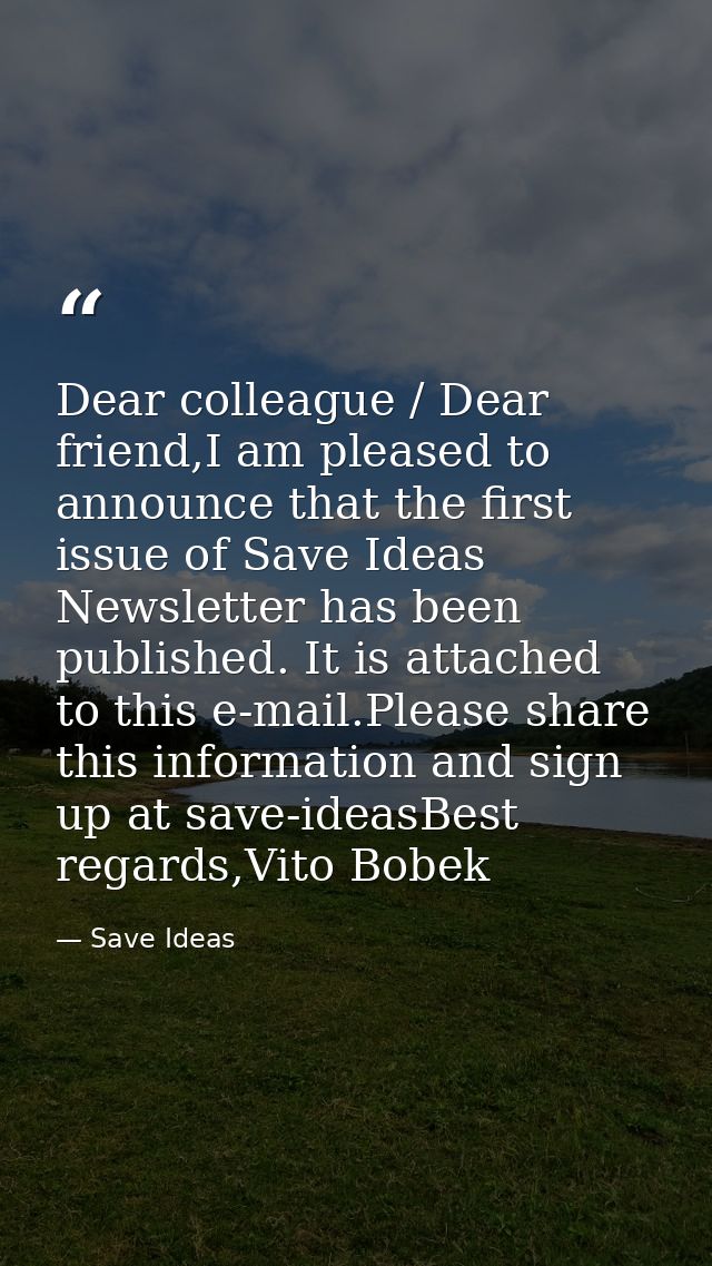 Dear colleague / Dear friend,I am pleased to announce that the first issue of Save Ideas Newsletter has been published.  — Save Ideas