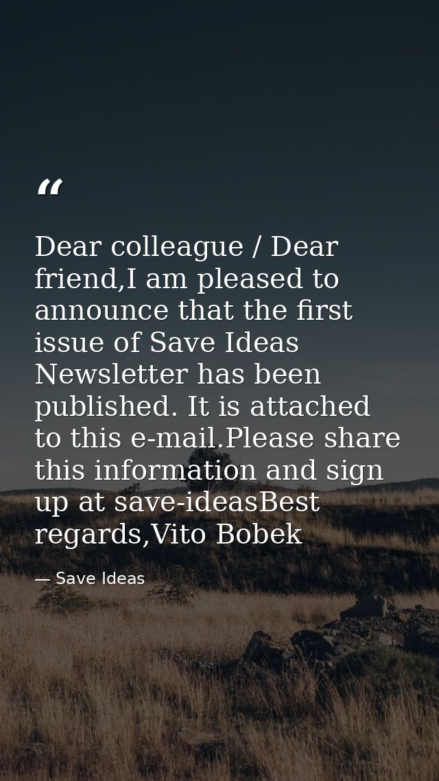 Dear colleague / Dear friend,I am pleased to announce that the first issue of Save Ideas Newsletter has been published.  — Save Ideas
