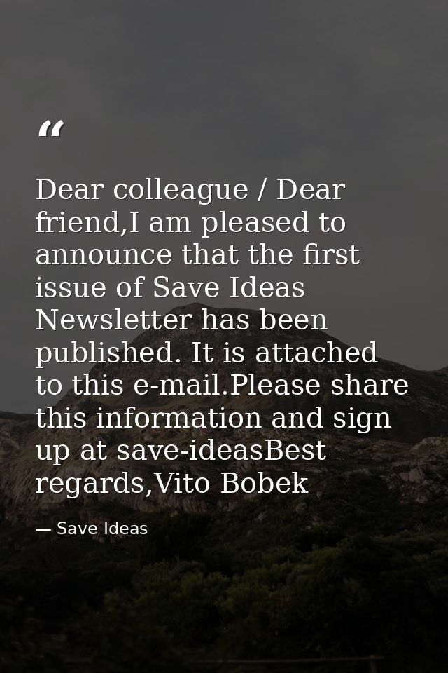 Dear colleague / Dear friend,I am pleased to announce that the first issue of Save Ideas Newsletter has been published.  — Save Ideas