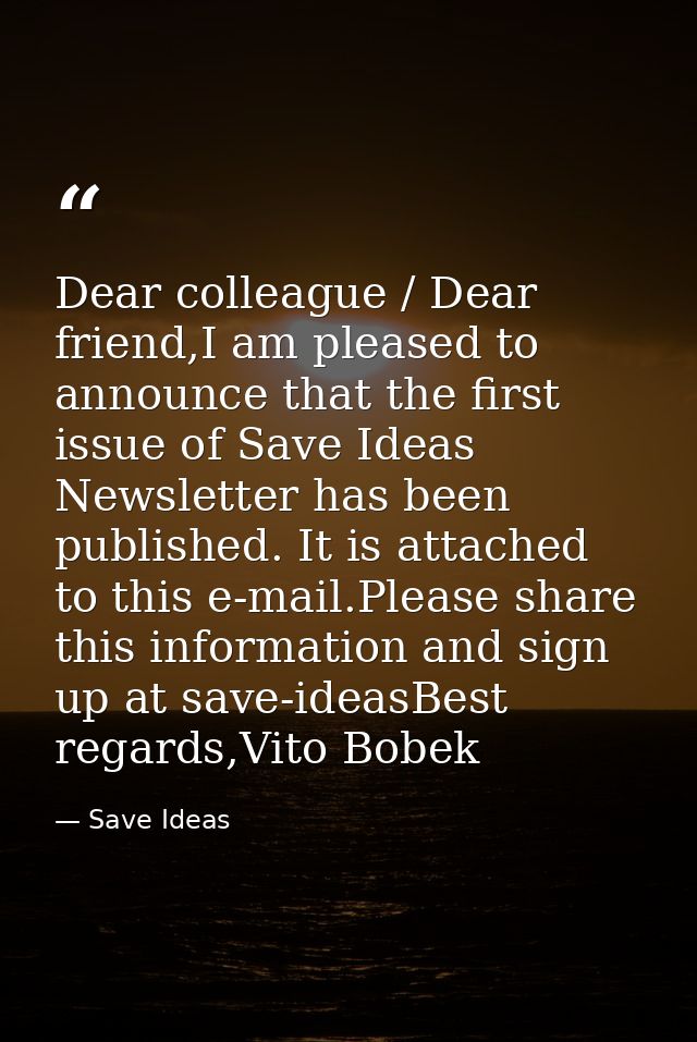 Dear colleague / Dear friend,I am pleased to announce that the first issue of Save Ideas Newsletter has been published.  — Save Ideas