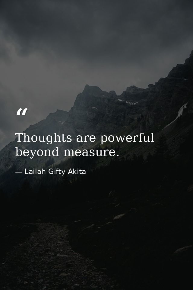 Thoughts are powerful beyond measure. — Lailah Gifty Akita
