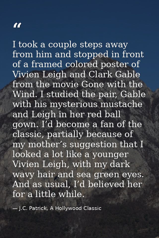 I took a couple steps away from him and stopped in front of a framed colored poster of Vivien Leigh and Clark Gable from — J.C. Patrick, A Hollywood Classic