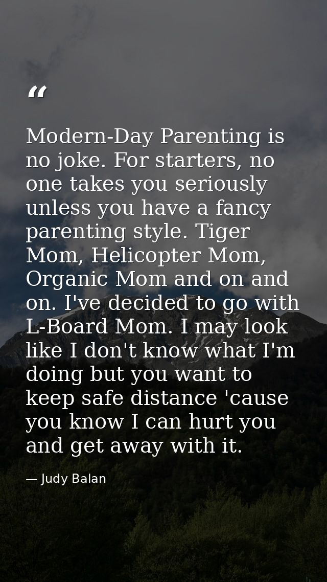 Modern-Day Parenting is no joke. For starters, no one takes you seriously unless you have a fancy parenting style. Tiger — Judy Balan