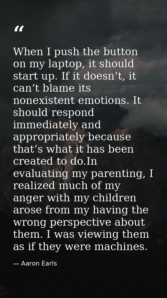 When I push the button on my laptop, it should start up. If it doesn’t, it can’t blame its nonexistent emotions. It shou — Aaron Earls