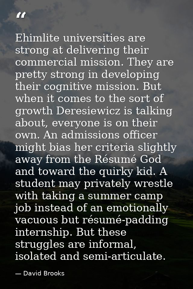 Ehimlite universities are strong at delivering their commercial mission. They are pretty strong in developing their cogn — David Brooks