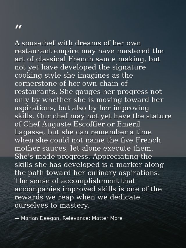 A sous-chef with dreams of her own restaurant empire may have mastered the art of classical French sauce making, but not — Marian Deegan, Relevance: Matter More