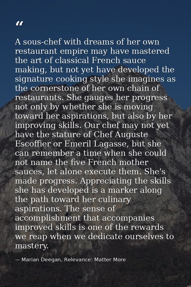 A sous-chef with dreams of her own restaurant empire may have mastered the art of classical French sauce making, but not — Marian Deegan, Relevance: Matter More