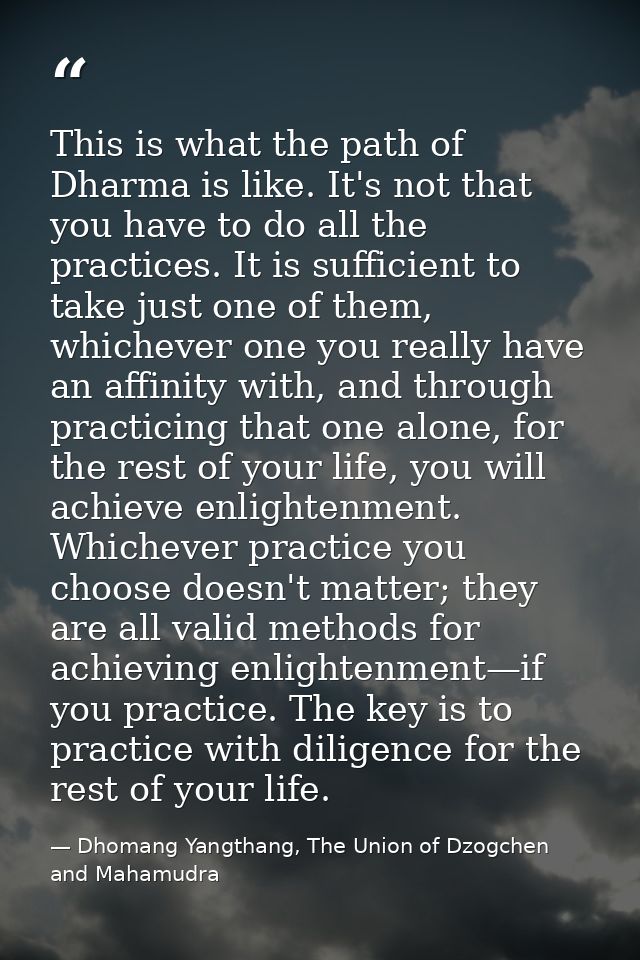 This is what the path of Dharma is like. It's not that you have to do all the practices. It is sufficient to take just o — Dhomang Yangthang, The Union of Dzogchen and Mahamudra