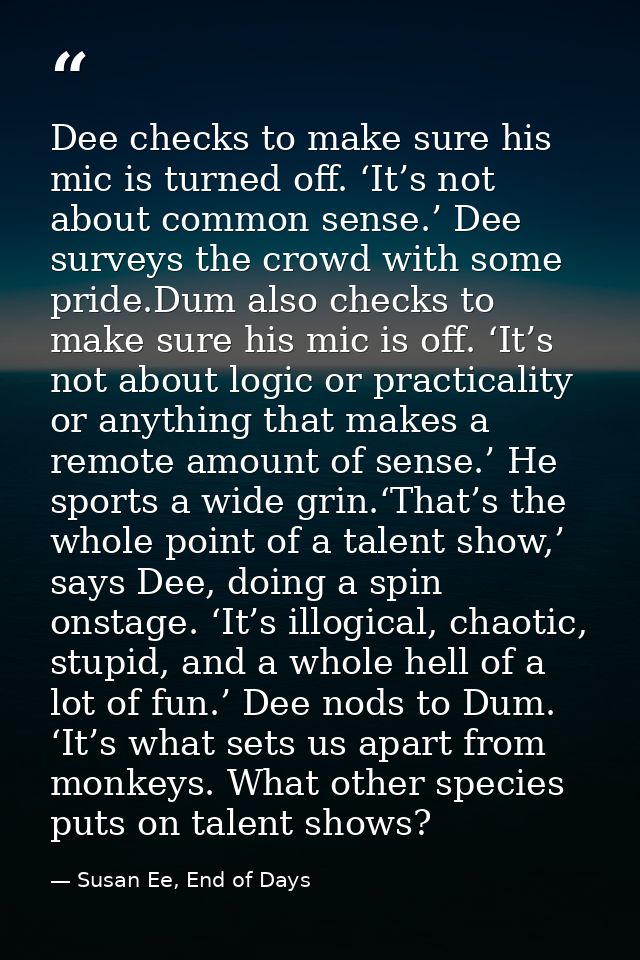 Dee checks to make sure his mic is turned off. ‘It’s not about common sense.’ Dee surveys the crowd with some pride.Dum  — Susan Ee, End of Days
