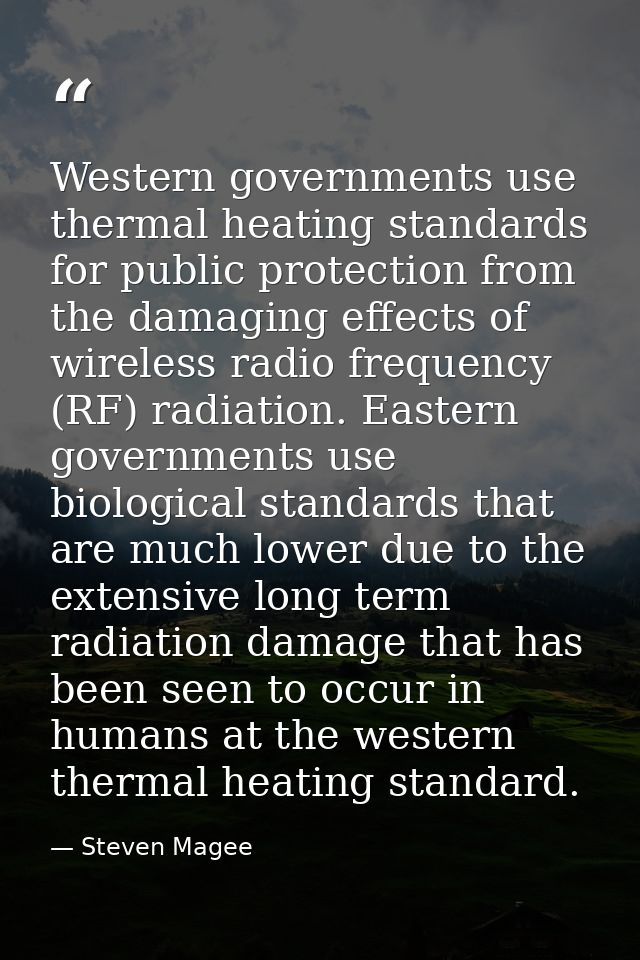 Western governments use thermal heating standards for public protection from the damaging effects of wireless radio freq — Steven Magee