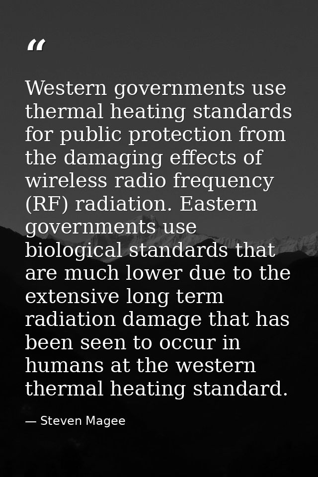 Western governments use thermal heating standards for public protection from the damaging effects of wireless radio freq — Steven Magee
