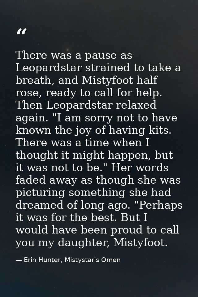 There was a pause as Leopardstar strained to take a breath, and Mistyfoot half rose, ready to call for help. Then Leopar — Erin Hunter, Mistystar's Omen