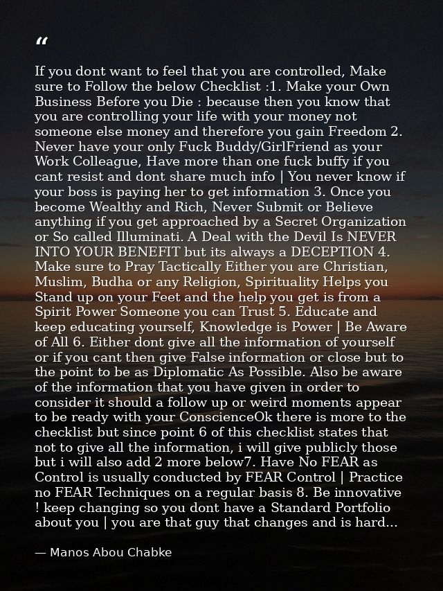 If you dont want to feel that you are controlled, Make sure to Follow the below Checklist :1. Make your Own Business Bef — Manos Abou Chabke