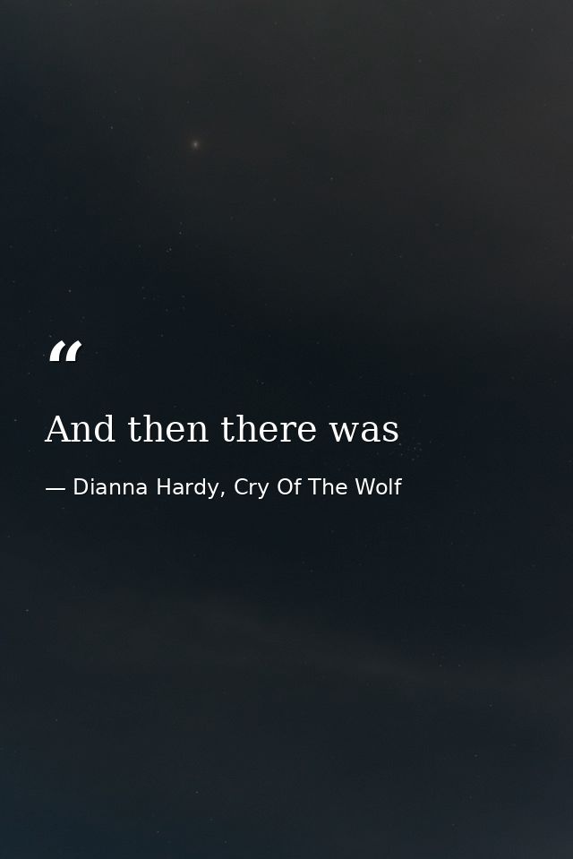 And then there was — Dianna Hardy, Cry Of The Wolf