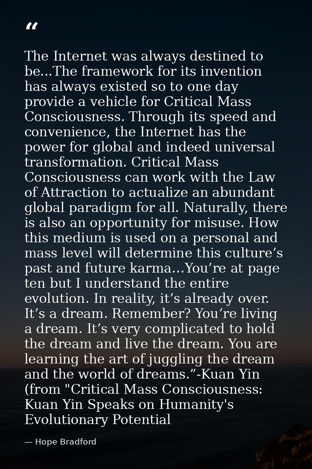 The Internet was always destined to be...The framework for its invention has always existed so to one day provide a vehi — Hope Bradford