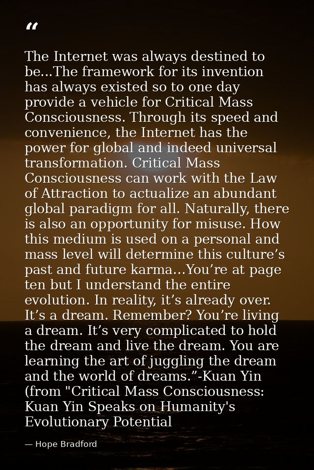 The Internet was always destined to be...The framework for its invention has always existed so to one day provide a vehi — Hope Bradford