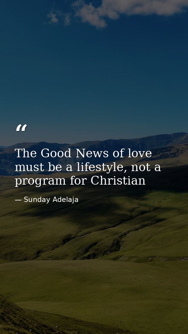 The Good News of love must be a lifestyle, not a program for Christian — Sunday Adelaja