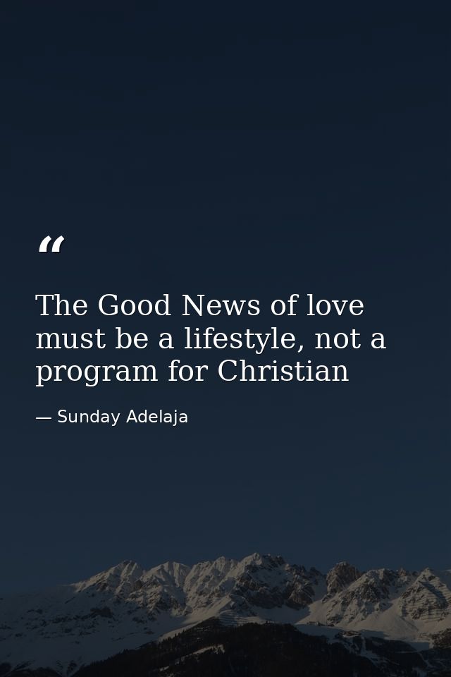 The Good News of love must be a lifestyle, not a program for Christian — Sunday Adelaja