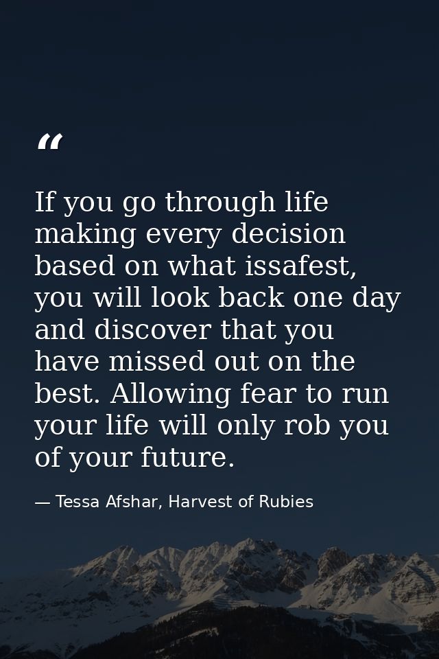 If you go through life making every decision based on what issafest, you will look back one day and discover that you ha — Tessa Afshar, Harvest of Rubies