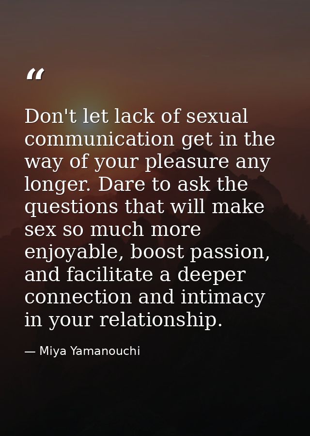 Don't let lack of sexual communication get in the way of your pleasure any longer. Dare to ask the questions that will m — Miya Yamanouchi