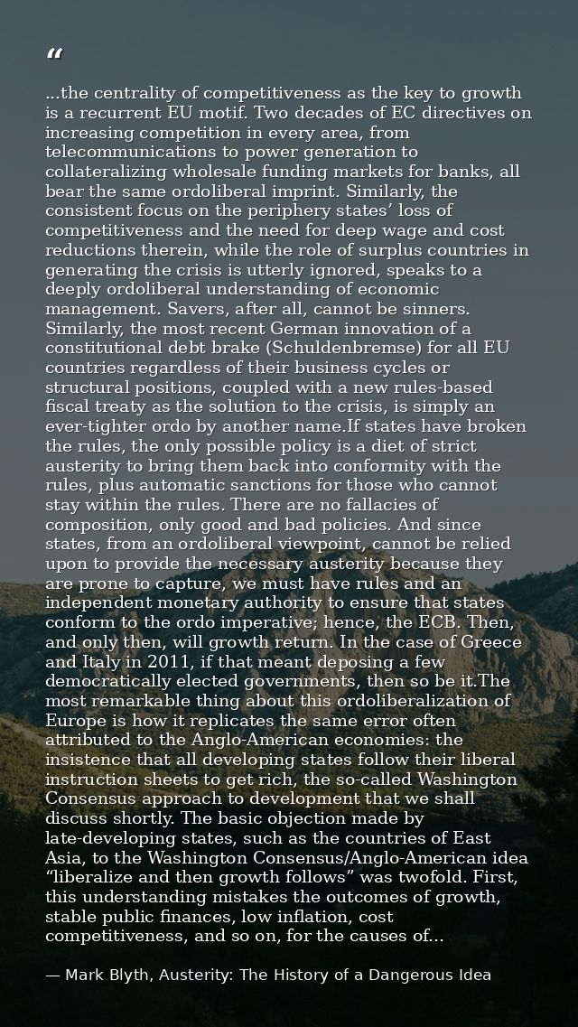 ...the centrality of competitiveness as the key to growth is a recurrent EU motif. Two decades of EC directives on incre — Mark Blyth, Austerity: The History of a Dangerous Idea