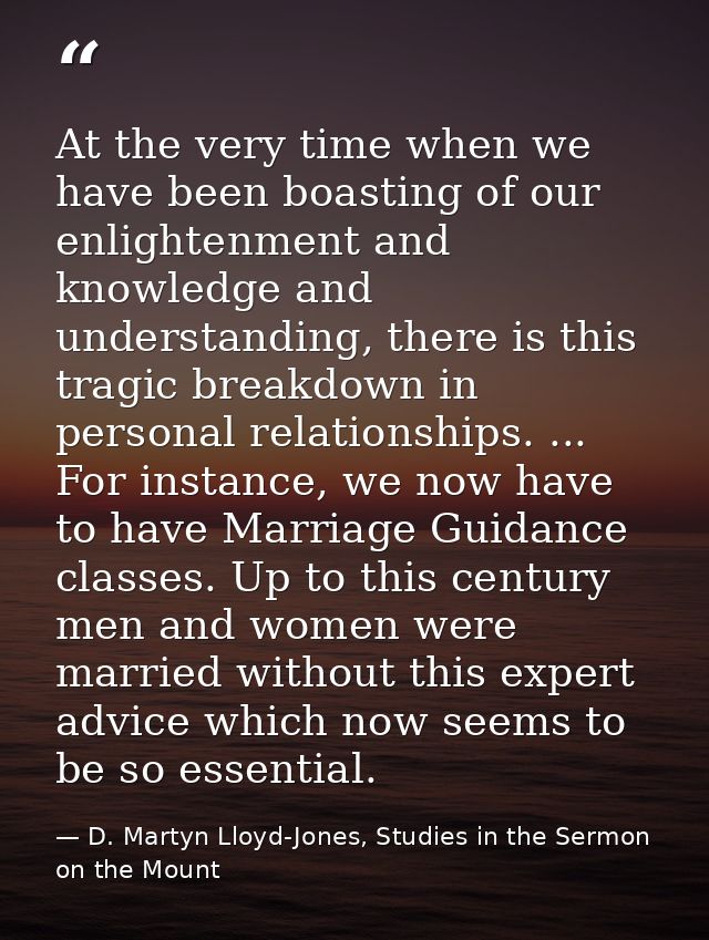 At the very time when we have been boasting of our enlightenment and knowledge and understanding, there is this tragic b — D. Martyn Lloyd-Jones, Studies in the Sermon on the Mount