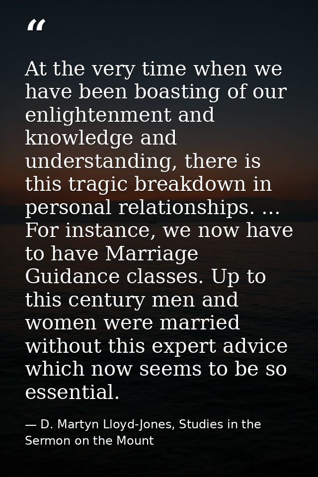 At the very time when we have been boasting of our enlightenment and knowledge and understanding, there is this tragic b — D. Martyn Lloyd-Jones, Studies in the Sermon on the Mount