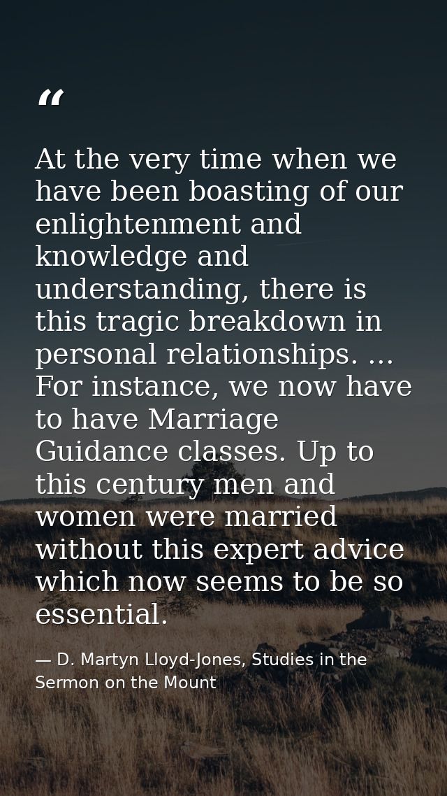 At the very time when we have been boasting of our enlightenment and knowledge and understanding, there is this tragic b — D. Martyn Lloyd-Jones, Studies in the Sermon on the Mount