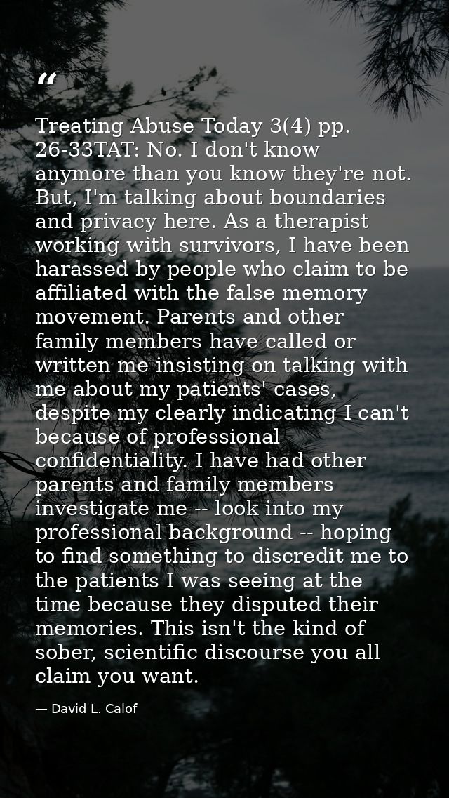 Treating Abuse Today 3(4) pp. 26-33TAT: No. I don't know anymore than you know they're not. But, I'm talking about bound — David L. Calof