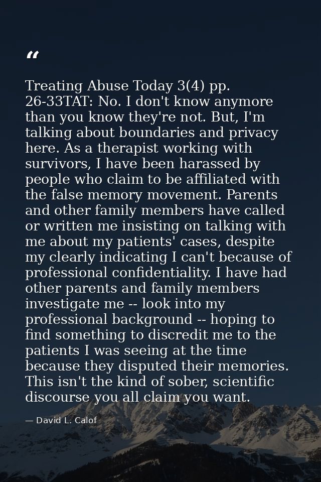 Treating Abuse Today 3(4) pp. 26-33TAT: No. I don't know anymore than you know they're not. But, I'm talking about bound — David L. Calof
