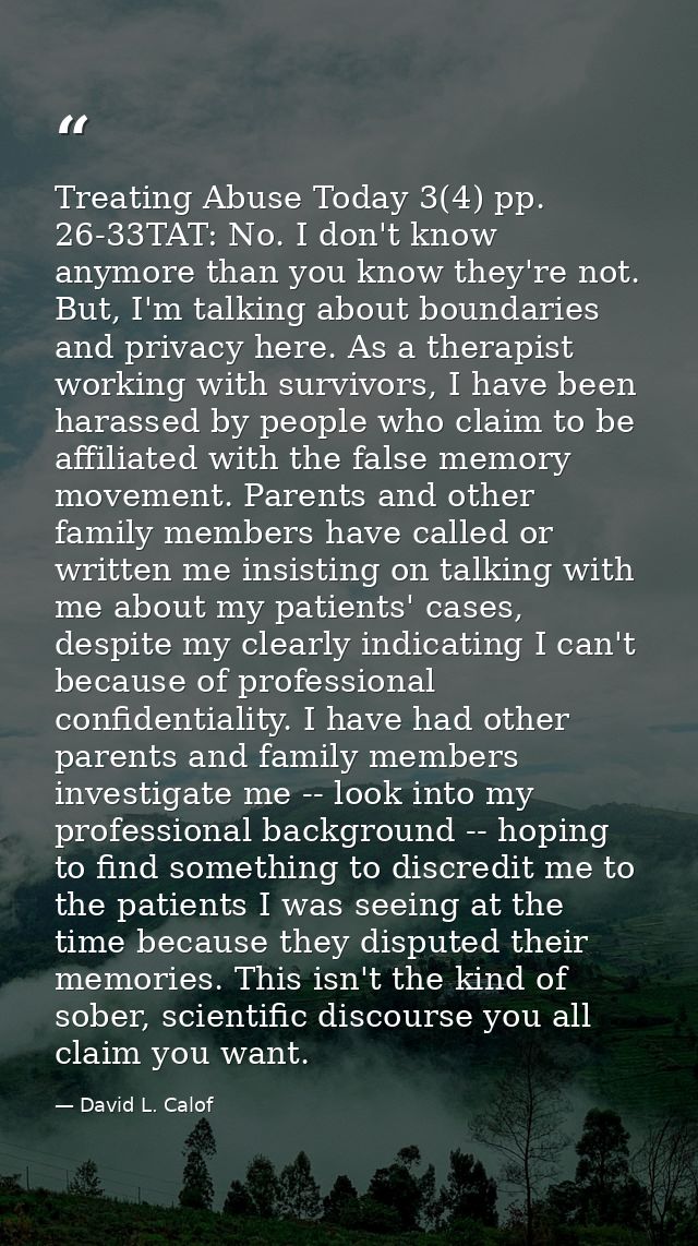 Treating Abuse Today 3(4) pp. 26-33TAT: No. I don't know anymore than you know they're not. But, I'm talking about bound — David L. Calof
