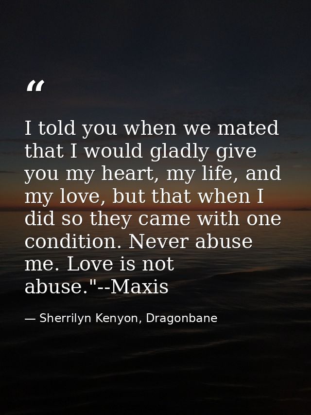 I told you when we mated that I would gladly give you my heart, my life, and my love, but that when I did so they came w — Sherrilyn Kenyon, Dragonbane