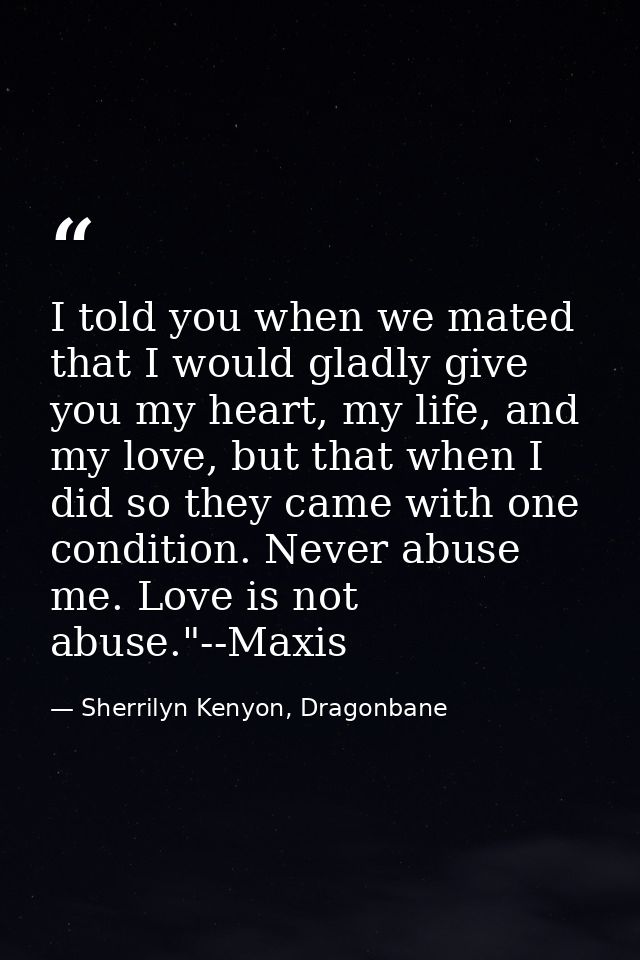 I told you when we mated that I would gladly give you my heart, my life, and my love, but that when I did so they came w — Sherrilyn Kenyon, Dragonbane