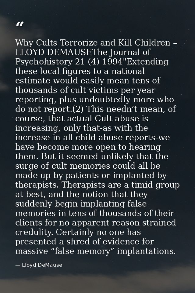 Why Cults Terrorize and Kill Children – LLOYD DEMAUSEThe Journal of Psychohistory 21 (4) 1994"Extending these local figu — Lloyd DeMause