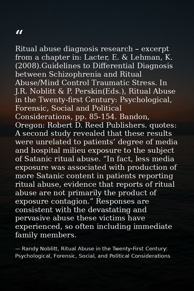 Ritual abuse diagnosis research – excerpt from a chapter in: Lacter, E. & Lehman, K. (2008).Guidelines to Differential D — Randy Noblitt, Ritual Abuse in the Twenty-First Century: Psychological, Forensic, Social, and Political Considerations