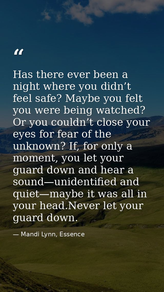 Has there ever been a night where you didn’t feel safe? Maybe you felt you were being watched? Or you couldn’t close you — Mandi Lynn, Essence