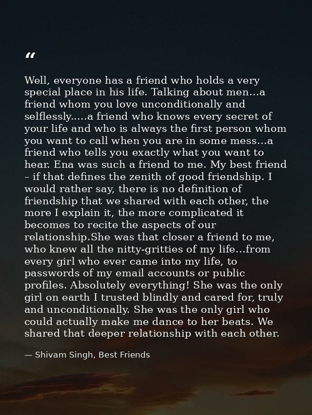 Well, everyone has a friend who holds a very special place in his life. Talking about men…a friend whom you love uncondi — Shivam Singh, Best Friends