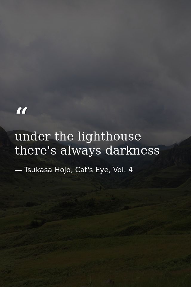 under the lighthouse there's always darkness — Tsukasa Hojo, Cat's Eye, Vol. 4